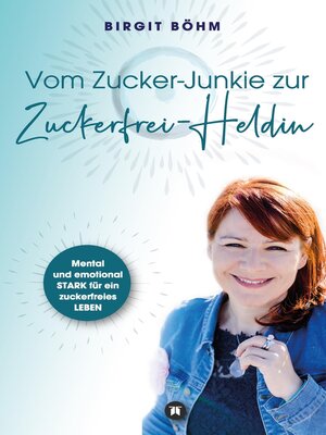 cover image of Vom Zucker-Junkie zur Zuckerfrei-Heldin